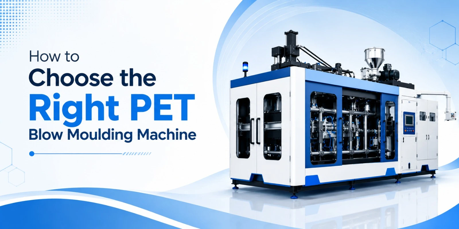 How to Choose the Right PET Blow Moulding Machine
